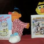 Look who is reading my books…Bert and Ernie!